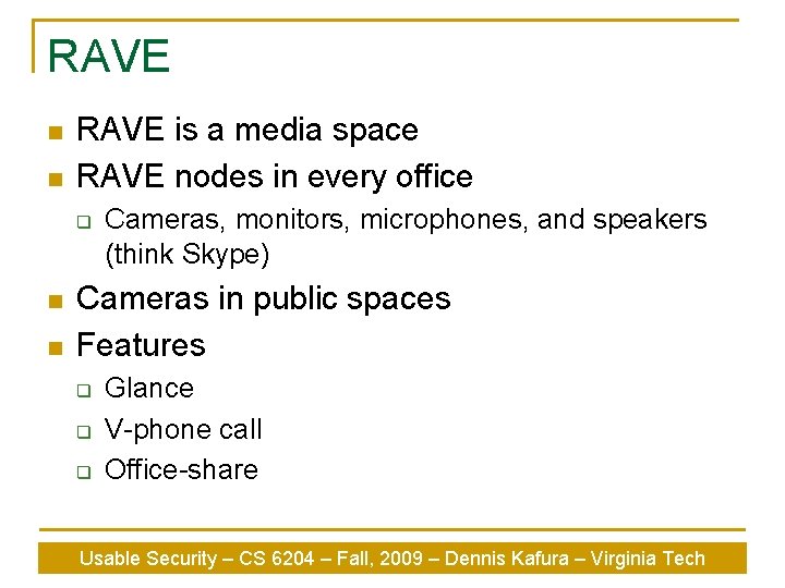 RAVE n n RAVE is a media space RAVE nodes in every office q