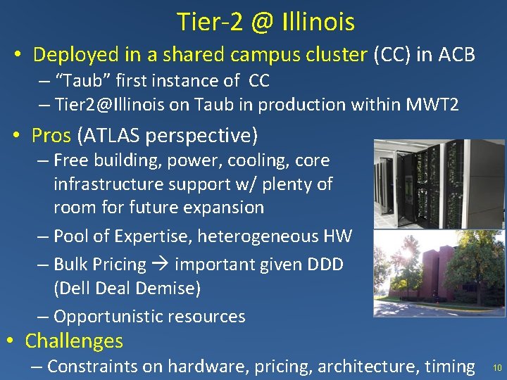 Tier-2 @ Illinois • Deployed in a shared campus cluster (CC) in ACB –