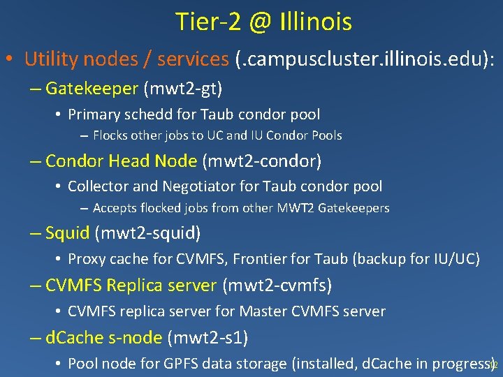 Tier-2 @ Illinois • Utility nodes / services (. campuscluster. illinois. edu): – Gatekeeper