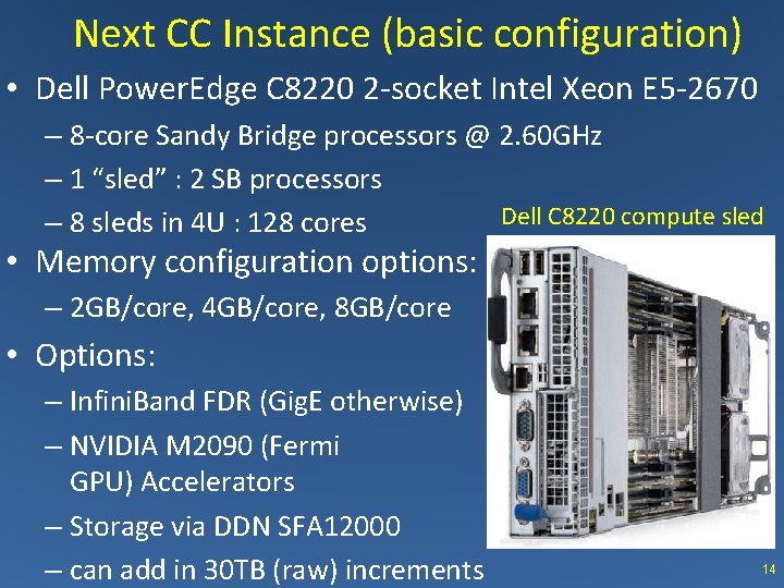 Next CC Instance (basic configuration) • Dell Power. Edge C 8220 2 -socket Intel