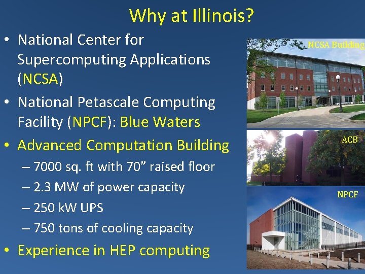 Why at Illinois? • National Center for Supercomputing Applications (NCSA) • National Petascale Computing