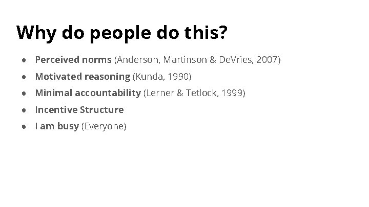 Why do people do this? ● Perceived norms (Anderson, Martinson & De. Vries, 2007)