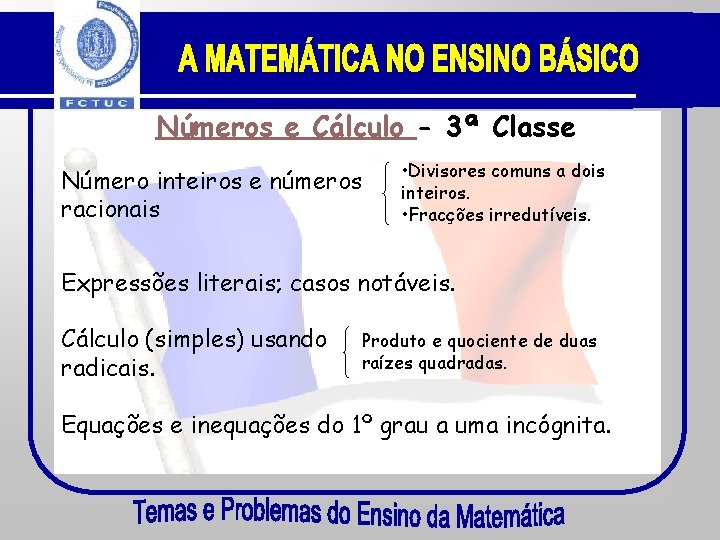 Números e Cálculo - 3ª Classe Número inteiros e números racionais • Divisores comuns