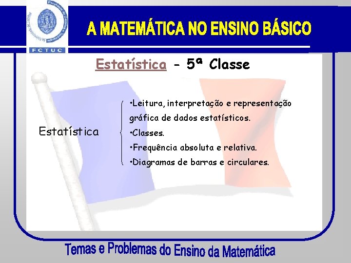 Estatística - 5ª Classe • Leitura, interpretação e representação Estatística gráfica de dados estatísticos.