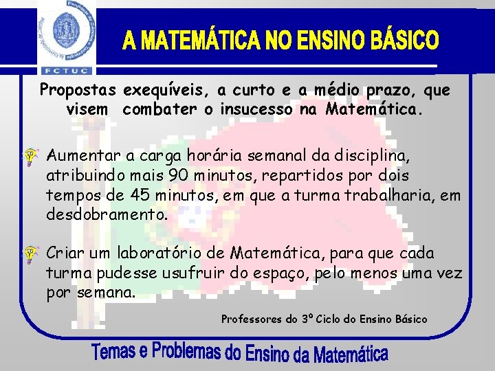 Propostas exequíveis, a curto e a médio prazo, que visem combater o insucesso na