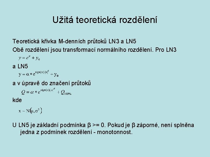 Užitá teoretická rozdělení Teoretická křivka M-denních průtoků LN 3 a LN 5 Obě rozdělení