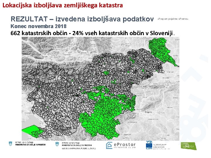Lokacijska izboljšava zemljiškega katastra REZULTAT – izvedena izboljšava podatkov Konec novembra 2018 » Program