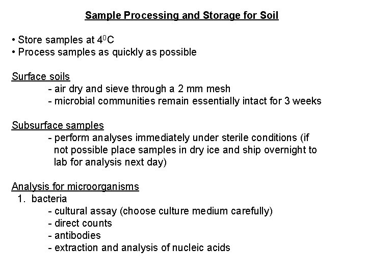 Sample Processing and Storage for Soil • Store samples at 40 C • Process Sample Processing and Storage for Soil • Store samples at 40 C • Process