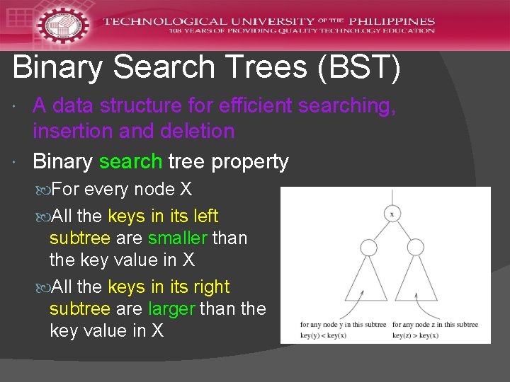 Binary Search Trees (BST) A data structure for efficient searching, insertion and deletion Binary