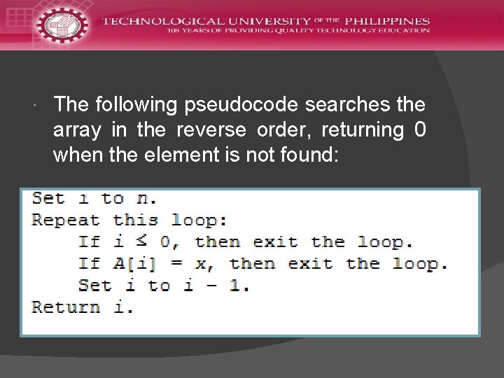  The following pseudocode searches the array in the reverse order, returning 0 when