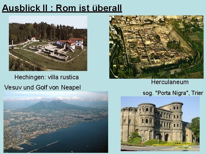 Ausblick II : Rom ist überall Hechingen: villa rustica Vesuv und Golf von Neapel