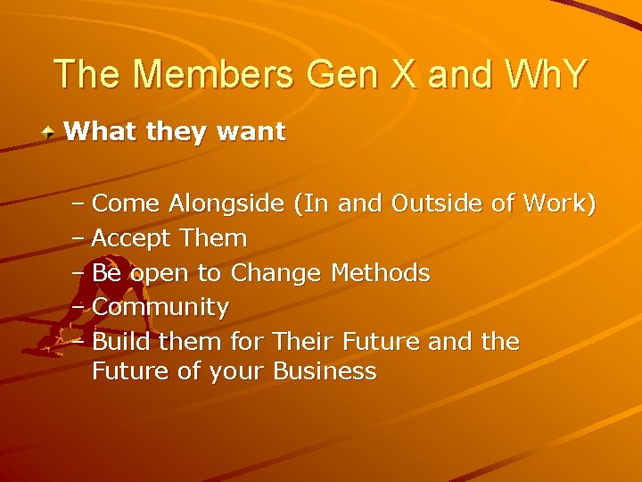 The Members Gen X and Wh. Y What they want – Come Alongside (In