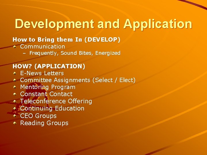 Development and Application How to Bring them In (DEVELOP) Communication – Frequently, Sound Bites,