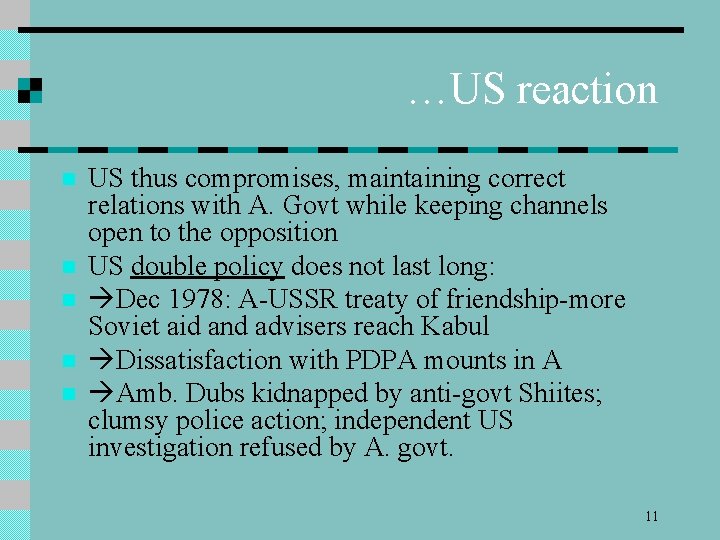 …US reaction n n US thus compromises, maintaining correct relations with A. Govt while