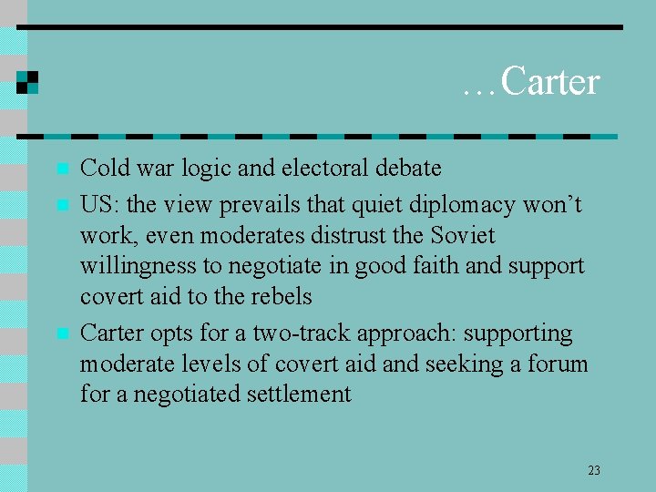 …Carter n n n Cold war logic and electoral debate US: the view prevails