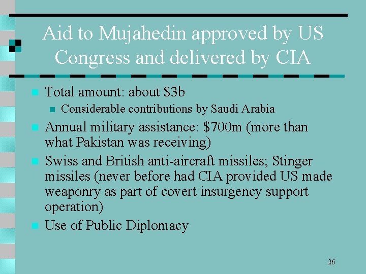 Aid to Mujahedin approved by US Congress and delivered by CIA n Total amount: