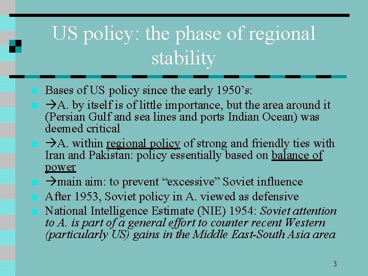 US policy: the phase of regional stability n n n Bases of US policy