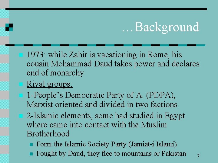 …Background n n 1973: while Zahir is vacationing in Rome, his cousin Mohammad Daud