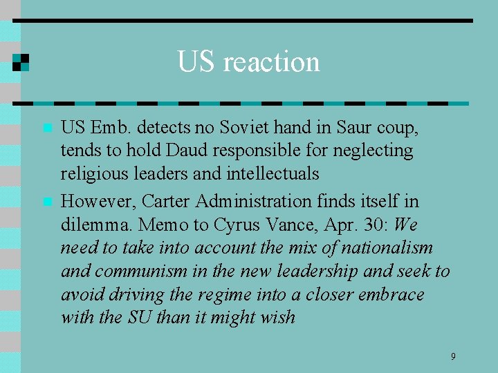US reaction n n US Emb. detects no Soviet hand in Saur coup, tends