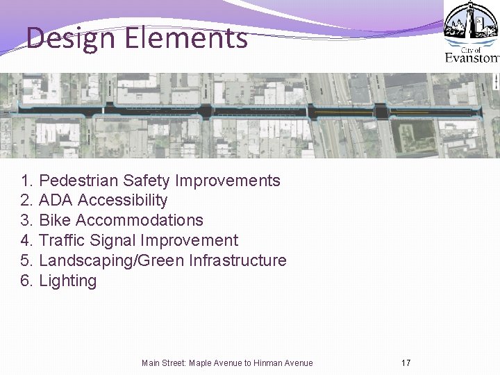 Design Elements 1. Pedestrian Safety Improvements 2. ADA Accessibility 3. Bike Accommodations 4. Traffic