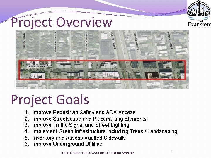 Project Overview Project Goals 1. 2. 3. 4. 5. 6. Improve Pedestrian Safety and