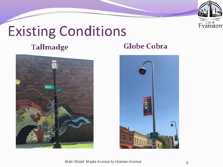 Existing Conditions Tallmadge Globe Cobra Main Street: Maple Avenue to Hinman Avenue 8 