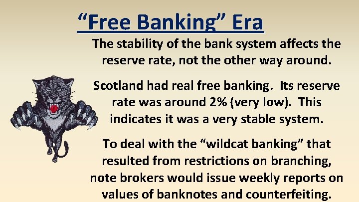 “Free Banking” Era The stability of the bank system affects the reserve rate, not