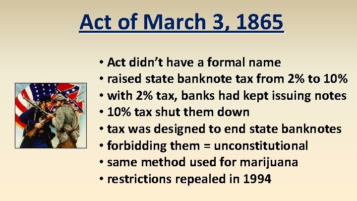 Act of March 3, 1865 • Act didn’t have a formal name • raised
