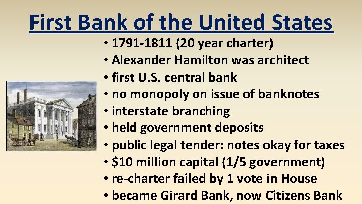 First Bank of the United States • 1791 -1811 (20 year charter) • Alexander