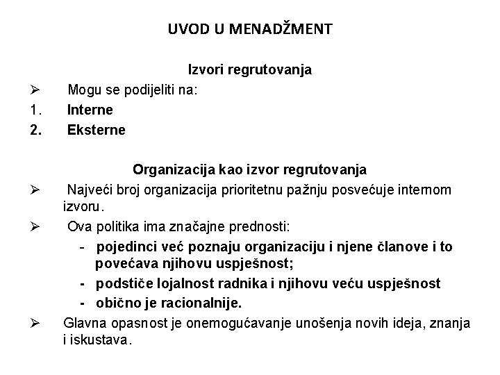 UVOD U MENADŽMENT Ø 1. 2. Ø Ø Ø Izvori regrutovanja Mogu se podijeliti