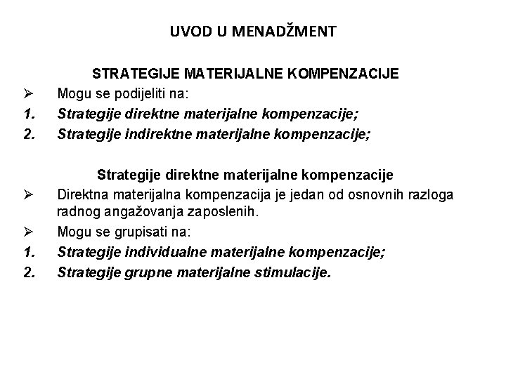 UVOD U MENADŽMENT Ø 1. 2. Ø Ø 1. 2. STRATEGIJE MATERIJALNE KOMPENZACIJE Mogu