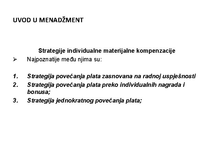 UVOD U MENADŽMENT Ø 1. 2. 3. Strategije individualne materijalne kompenzacije Najpoznatije među njima