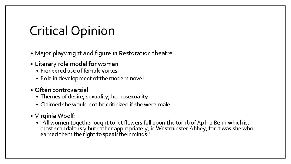 Critical Opinion • Major playwright and figure in Restoration theatre • Literary role model