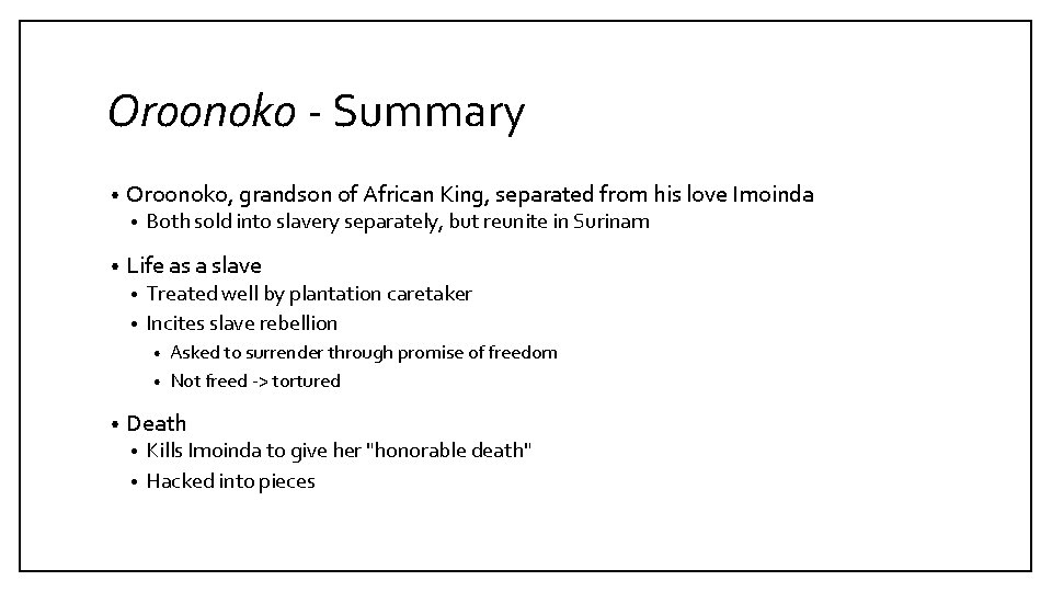 Oroonoko - Summary • Oroonoko, grandson of African King, separated from his love Imoinda