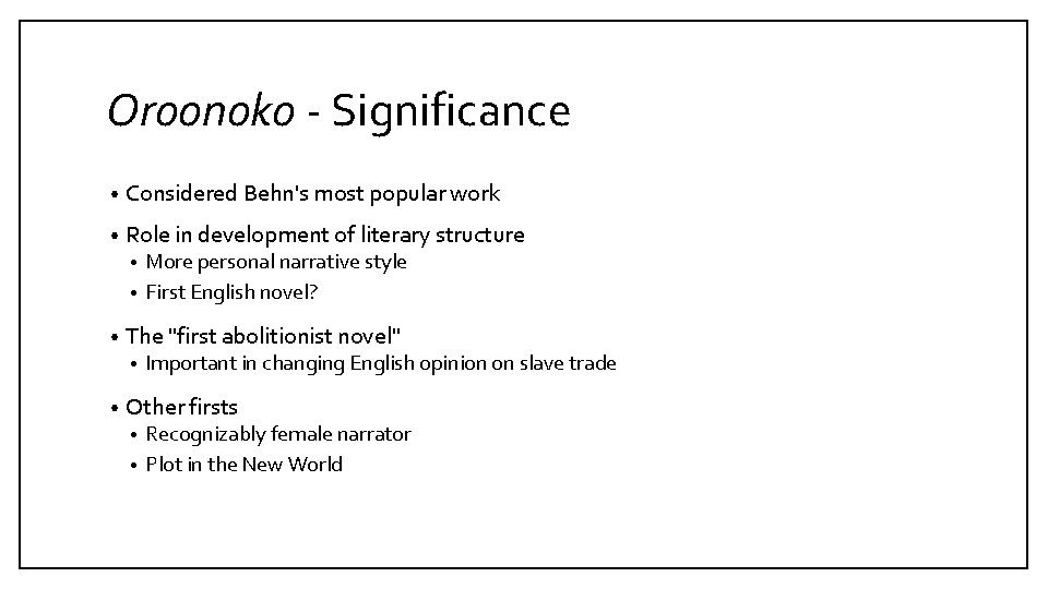 Oroonoko - Significance • Considered Behn's most popular work • Role in development of