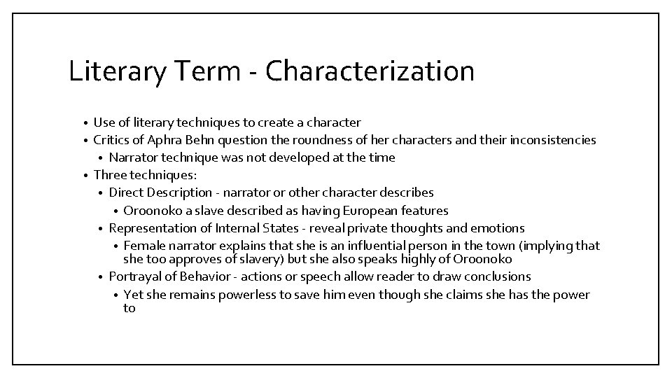 Literary Term - Characterization Use of literary techniques to create a character • Critics