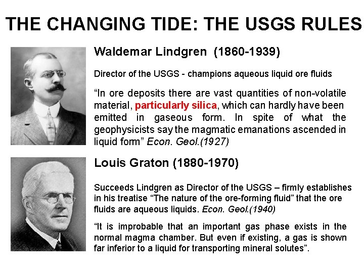 THE CHANGING TIDE: THE USGS RULES Waldemar Lindgren (1860 -1939) Director of the USGS