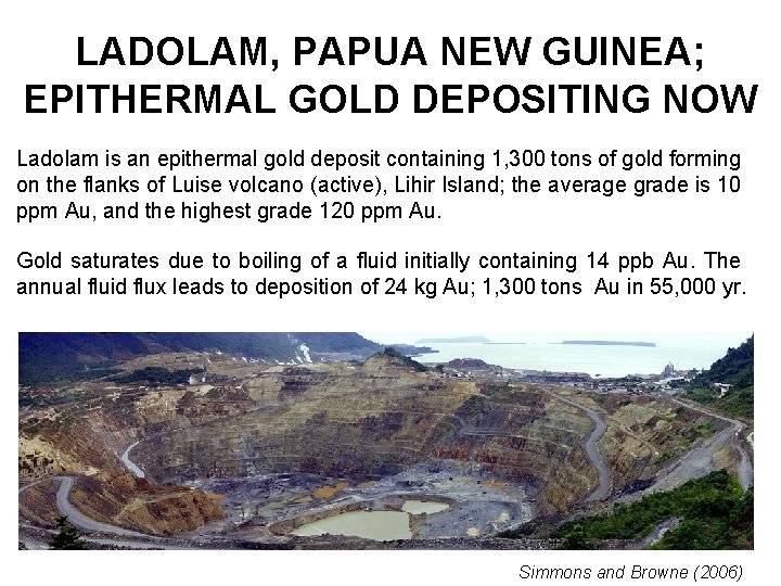 LADOLAM, PAPUA NEW GUINEA; EPITHERMAL GOLD DEPOSITING NOW Ladolam is an epithermal gold deposit