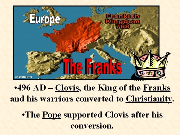  • 496 AD – Clovis, the King of the Franks and his warriors