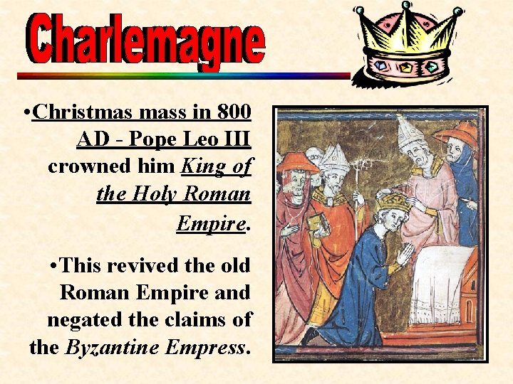  • Christmas mass in 800 AD - Pope Leo III crowned him King