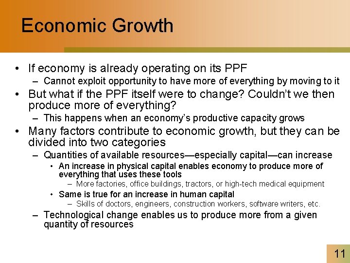 Economic Growth • If economy is already operating on its PPF – Cannot exploit