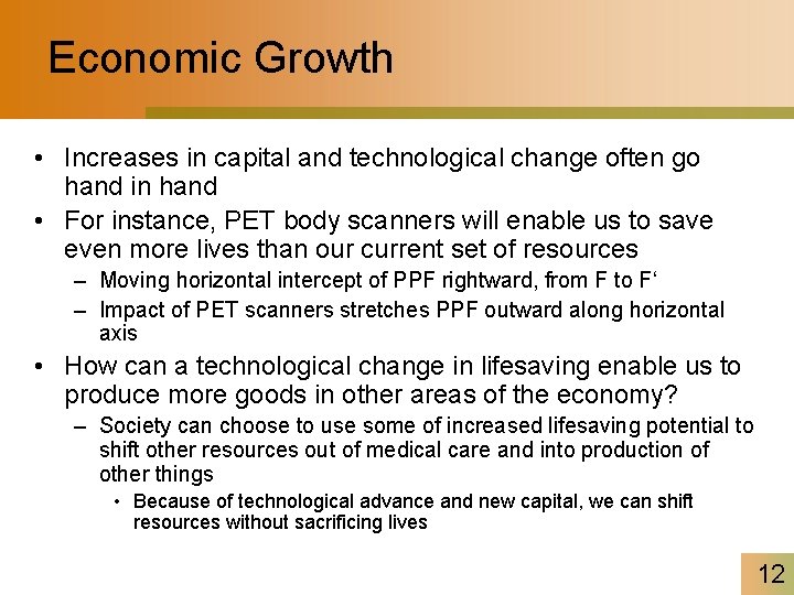 Economic Growth • Increases in capital and technological change often go hand in hand