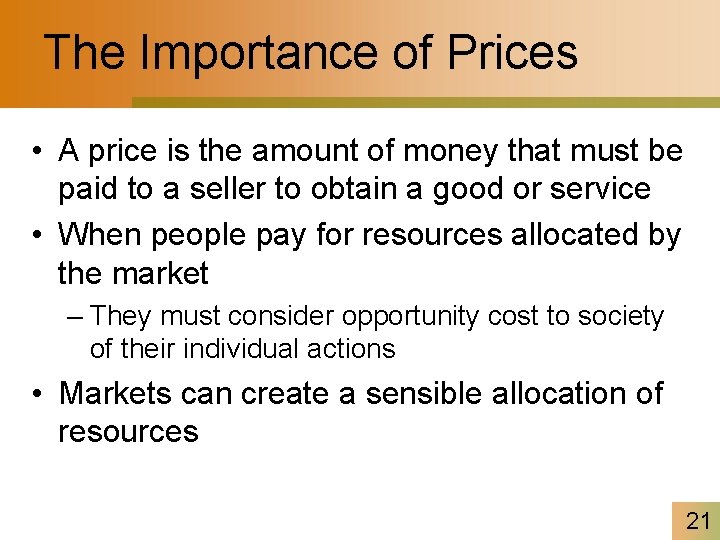 The Importance of Prices • A price is the amount of money that must