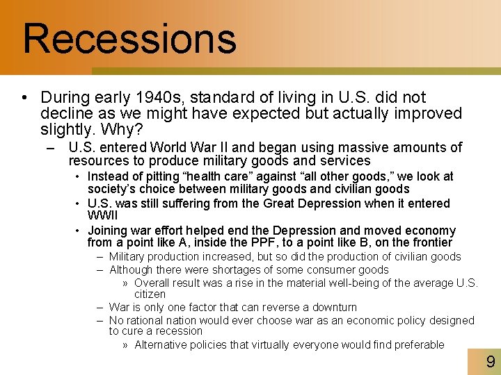 Recessions • During early 1940 s, standard of living in U. S. did not