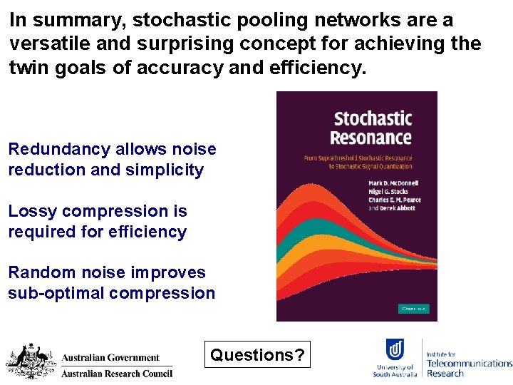 In summary, stochastic pooling networks are a versatile and surprising concept for achieving the In summary, stochastic pooling networks are a versatile and surprising concept for achieving the