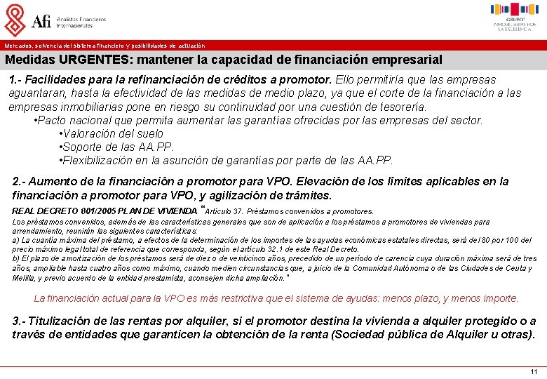 Mercados, solvencia del sistema financiero y posibilidades de actuación Medidas URGENTES: mantener la capacidad