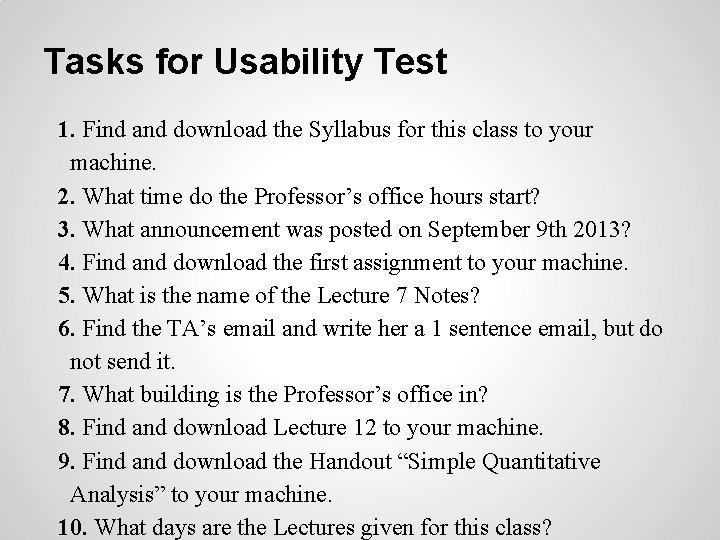Tasks for Usability Test 1. Find and download the Syllabus for this class to