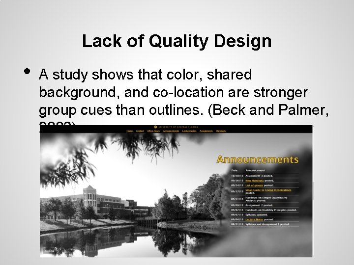 Lack of Quality Design • A study shows that color, shared background, and co-location