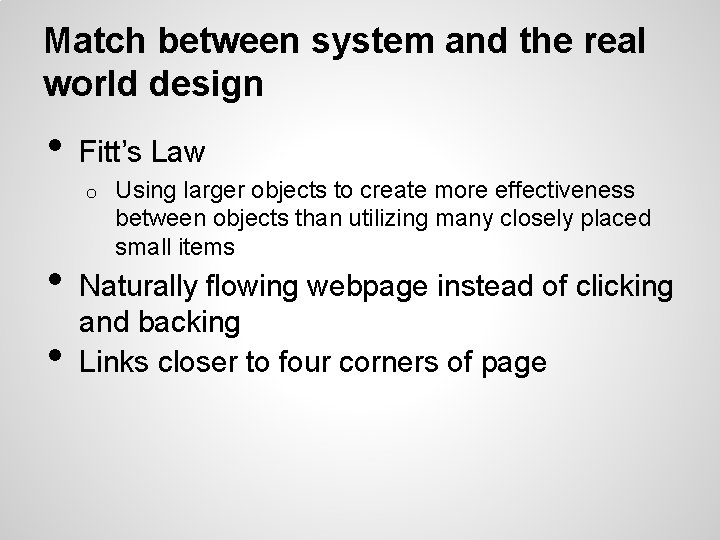 Match between system and the real world design • Fitt’s Law o • •