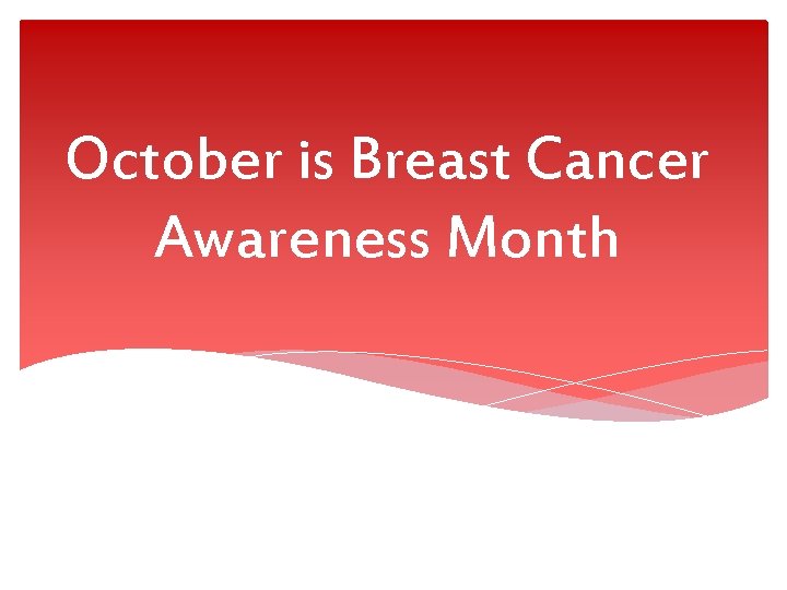 October is Breast Cancer Awareness Month 